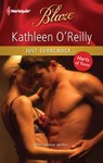 Just Surrender... - Kathleen O'Reilly - 9781459201750