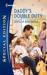 Daddy's Double Duty - Stella Bagwell - 9781459205697