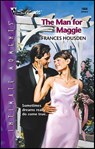 The Man for Maggie - Frances Housden - 9781459206922