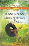 A Family All Her Own & Child of Mine - Bonnie K. Winn - 9781459209886