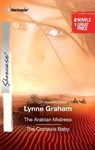 The Arabian Mistress and The Contaxis Baby - Lynne Graham - 9781459210011
