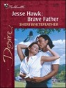 Jesse Hawk: Brave Father - Sheri WhiteFeather - 9781459213371