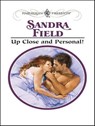 Up Close and Personal! - Sandra Field - 9781459213487