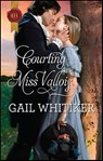 Courting Miss Vallois - Gail Whitiker - 9781459215825