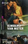 A Daughter's Perfect Secret - Kimberly Van Meter - 9781459223400