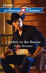 Cowboy to the Rescue - Trish Milburn - 9781459223561