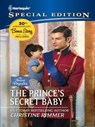 The Prince's Secret Baby - Christine Rimmer ; RaeAnne Thayne ; Susan Crosby ; Christyne Butler ; Gina Wilkins ; Cindy Kirk - 9781459226043