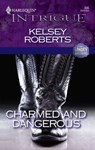 Charmed and Dangerous - Kelsey Roberts - 9781459228689