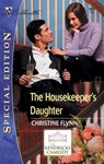 The Housekeeper's Daughter - Christine Flynn - 9781459229297