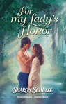 For My Lady's Honor - Sharon Schulze - 9781459229655