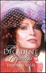 The Decadent Countess - Deborah Miles - 9781459231726