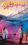 The Doctor's Devotion - Cheryl Wyatt - 9781459234055