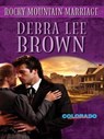 Rocky Mountain Marriage - Debra Lee Brown - 9781459239937