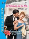 THE MILLIONAIRE AND THE MOM - Patricia Kay - 9781459243798