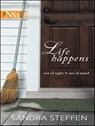 Life Happens - Sandra Steffen - 9781459244061