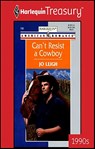 Can't Resist a Cowboy - Jo Leigh - 9781459250116