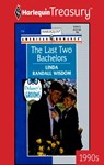 THE LAST TWO BACHELORS - Linda Randall Wisdom - 9781459250178