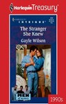 THE STRANGER SHE KNEW - Gayle Wilson - 9781459251243