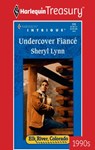 UNDERCOVER FIANCE - Sheryl Lynn - 9781459251298