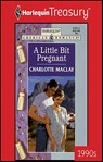 A Little Bit Pregnant - Charlotte Maclay - 9781459260740