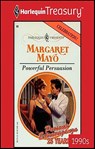 Powerful Persuasion - Margaret Mayo - 9781459262683