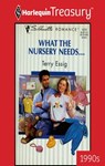 WHAT THE NURSERY NEEDS... - Terry Essig - 9781459265974