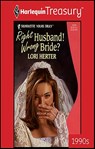 Right Husband! Wrong Bride? - Lori Herter - 9781459267145