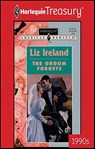 The Groom Forgets - Liz Ireland - 9781459267589