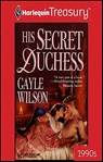 His Secret Duchess - Gayle Wilson - 9781459268265