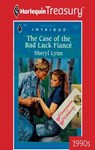 THE CASE OF THE BAD LUCK FIANCE - Sheryl Lynn - 9781459268449