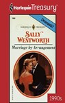 Marriage by Arrangement - Sally Wentworth - 9781459268951