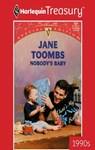 NOBODY'S BABY - Jane Toombs - 9781459273337