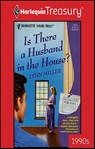 Is There a Husband in the House? - Lynn Miller - 9781459274105