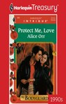 PROTECT ME, LOVE - Alice Orr - 9781459275973