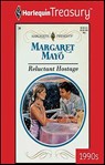 Reluctant Hostage - Margaret Mayo - 9781459276369