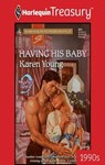 Having His Baby - Karen Young - 9781459277809