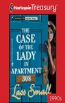 THE CASE OF THE LADY IN APARTMENT 308 - Lass Small - 9781459281042