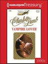 Vampire Lover - Charlotte Lamb - 9781459284401