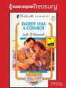 DADDY WAS A COWBOY - Jodi O'Donnell - 9781459287624