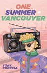 One Summer in Vancouver - Tony Correia - 9781459417168