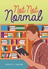 Not Not Normal - Peter E. Fenton - 9781459419315