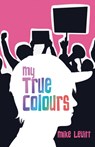 My True Colours - Mike Levitt - 9781459420090