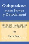 CODEPENDENCE & THE POWER OF DE - CASEY,  Karen - 9781459616721