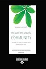 The Good and Beautiful Community: Following the Spirit, Extending Grace, Demonstrating Love (the Apprentice) (Large Print 16pt) - SMITH,  James Bryan - 9781459628762
