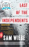 Last of the Independents - Sam Wiebe - 9781459709485