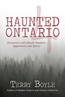 Haunted Ontario 4 - Terry Boyle - 9781459731196