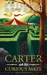 Carter and the Curious Maze - Philippa Dowding - 9781459732490