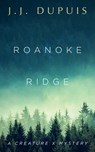 Roanoke Ridge: A Creature X Mystery - J. J. Dupuis - 9781459746459