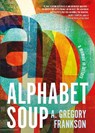 Alphabet Soup - A. Gregory Frankson - 9781459750333