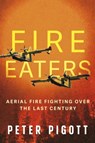 Fire Eaters - Peter Pigott - 9781459755079